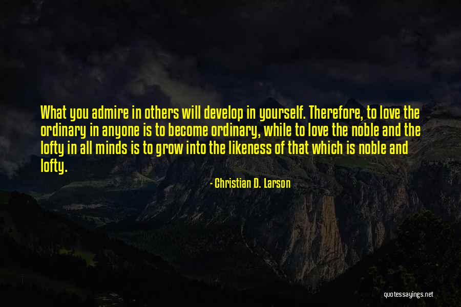 Love Will Grow Quotes By Christian D. Larson Love Will Grow Quotes By Christian D. Larson