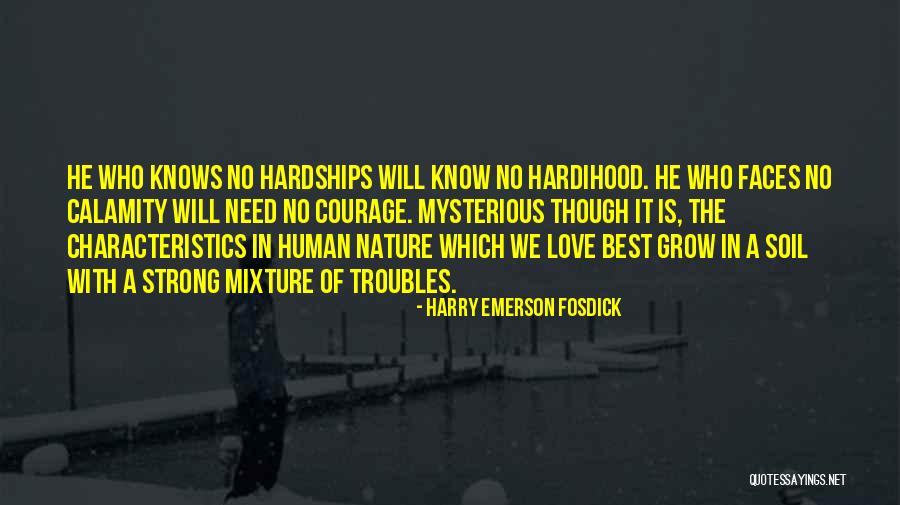 Love Will Grow Quotes By Harry Emerson Fosdick Love Will Grow Quotes By Harry Emerson Fosdick