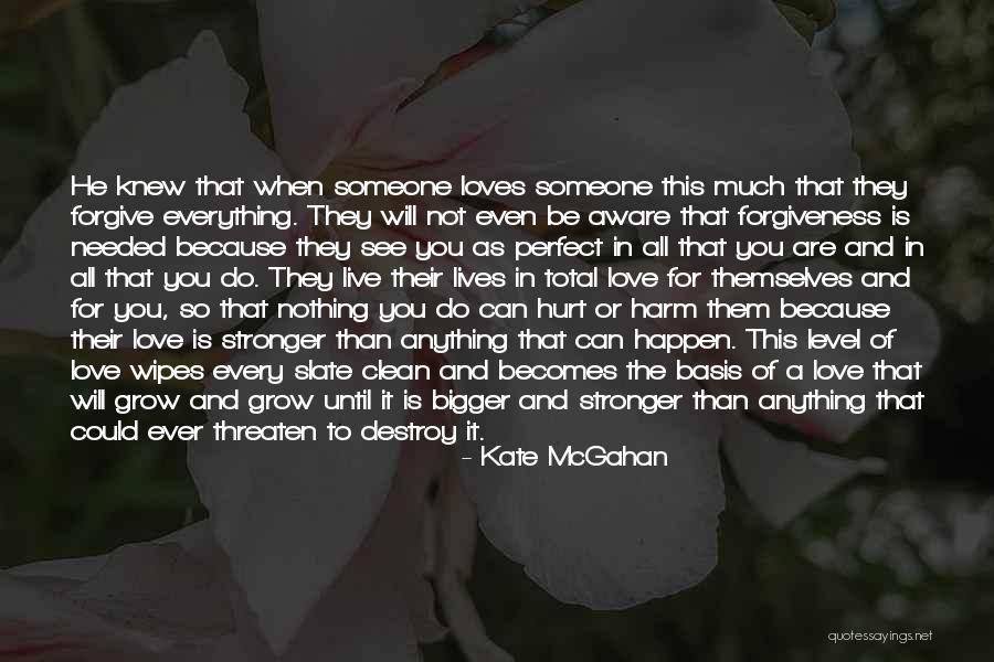 Love Will Grow Quotes By Kate McGahan Love Will Grow Quotes By Kate McGahan