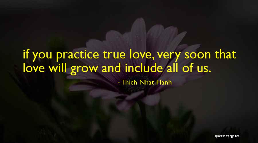 Love Will Grow Quotes By Thich Nhat Hanh Love Will Grow Quotes By Thich Nhat Hanh
