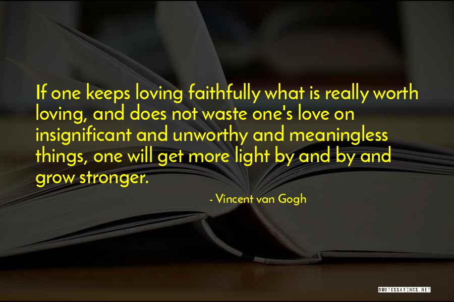 Love Will Grow Quotes By Vincent Van Gogh Love Will Grow Quotes By Vincent Van Gogh