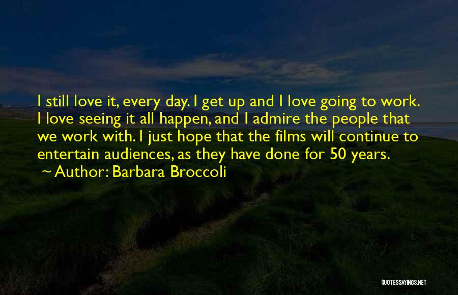 Love Will Happen Quotes By Barbara Broccoli