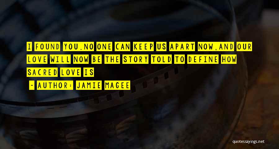 Love Will Keep Us Quotes By Jamie Magee