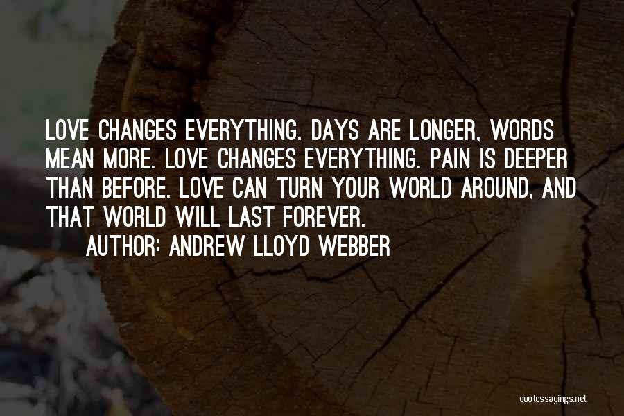 Love Will Last Forever Quotes By Andrew Lloyd Webber