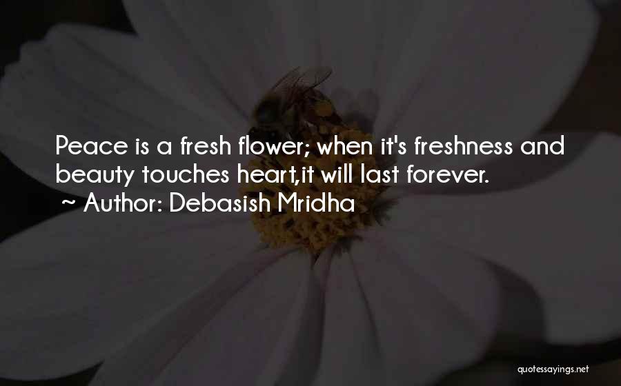 Love Will Last Forever Quotes By Debasish Mridha