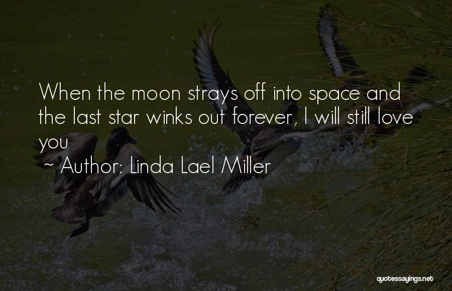 Love Will Last Forever Quotes By Linda Lael Miller