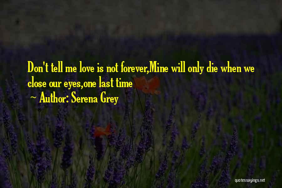 Love Will Last Forever Quotes By Serena Grey