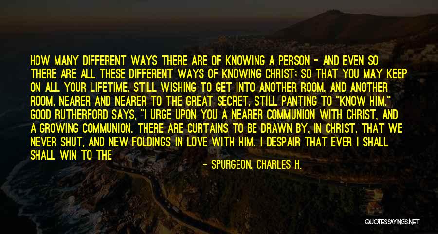 Love Will Never End Quotes By Spurgeon, Charles H.