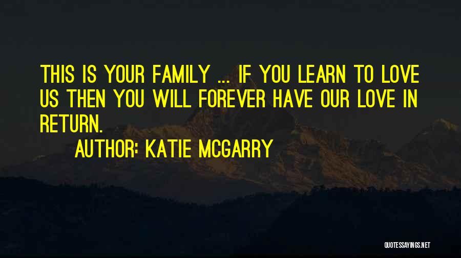 Love Will Return Quotes By Katie McGarry