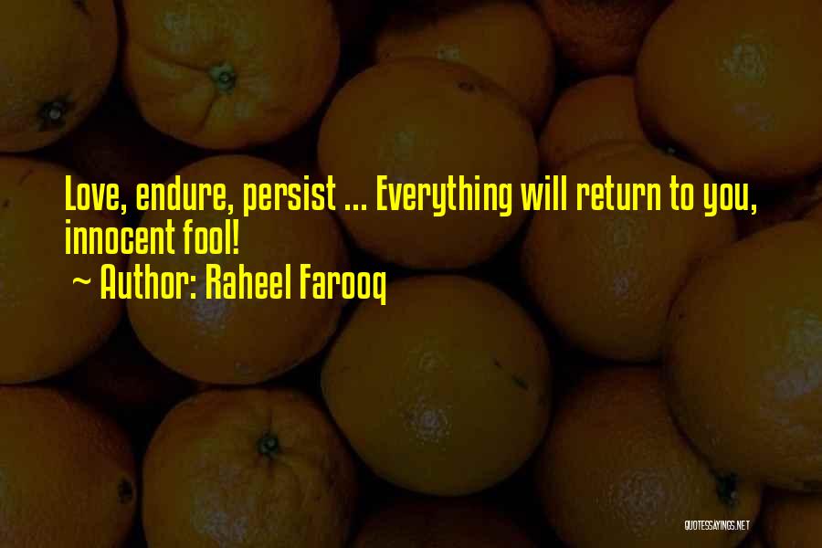 Love Will Return Quotes By Raheel Farooq