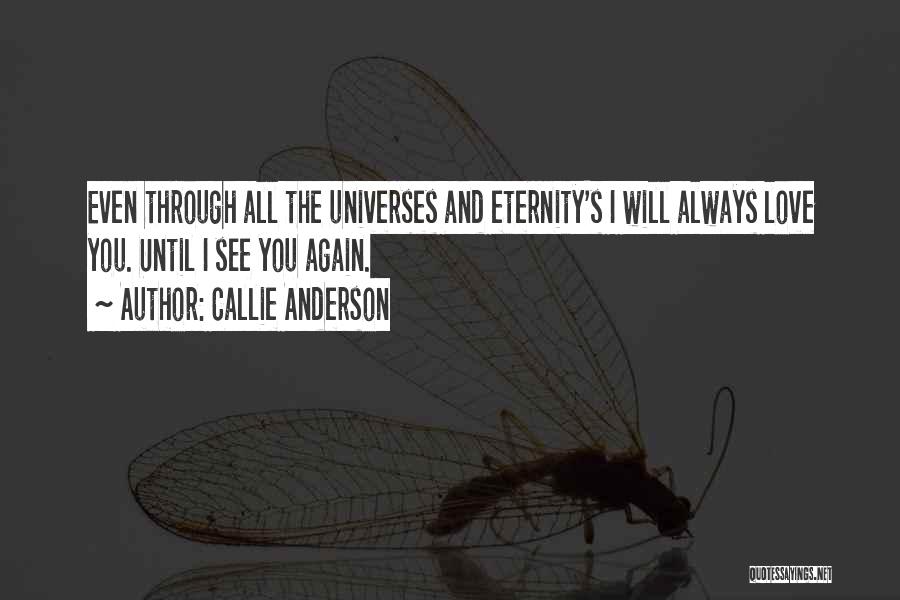 Love Will See You Through Quotes By Callie Anderson