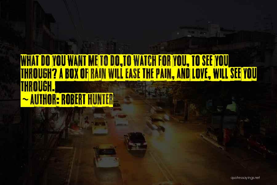 Love Will See You Through Quotes By Robert Hunter