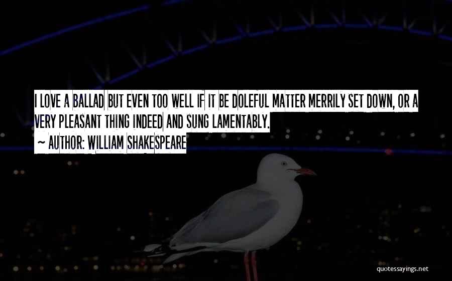 Love William Shakespeare Quotes By William Shakespeare