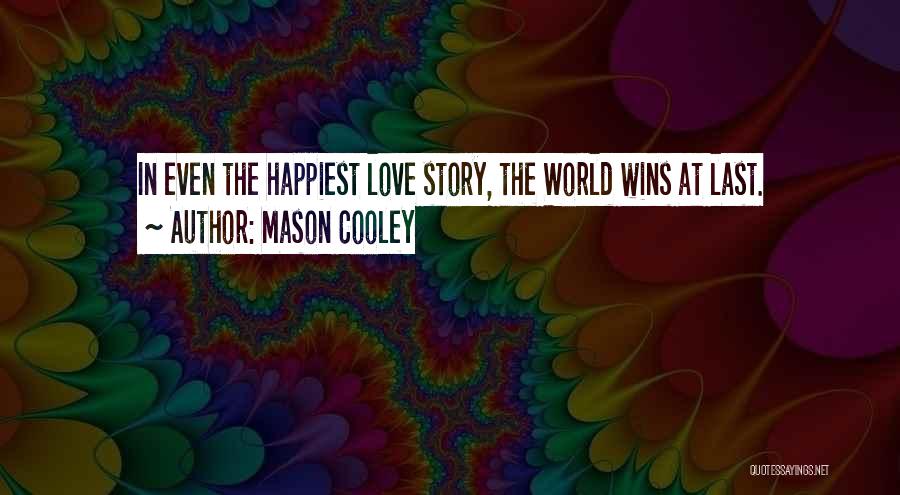 Love Wins Quotes By Mason Cooley