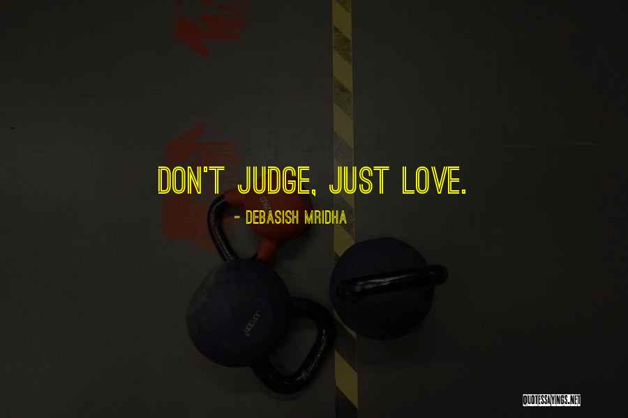 Love Wisdom Quotes By Debasish Mridha