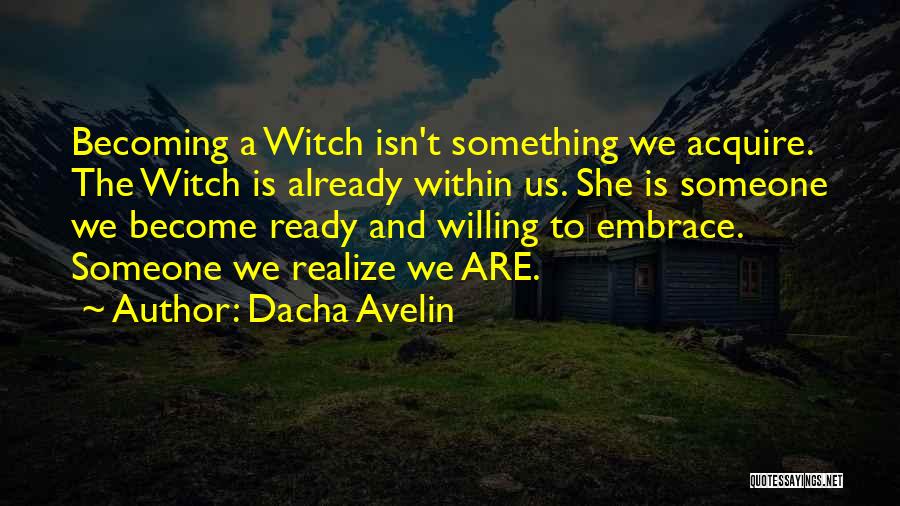 Love Witch Quotes By Dacha Avelin