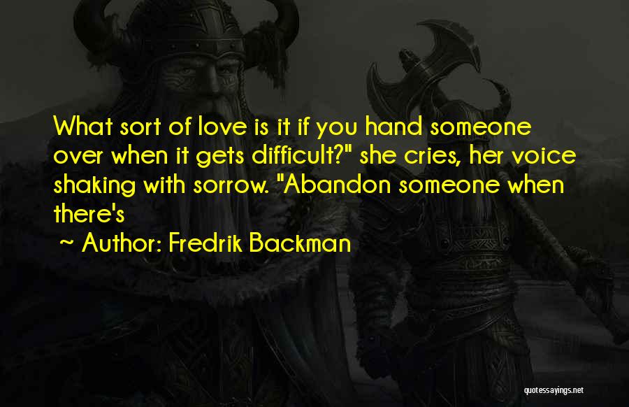 Love With Abandon Quotes By Fredrik Backman