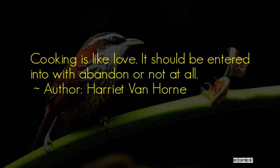 Love With Abandon Quotes By Harriet Van Horne