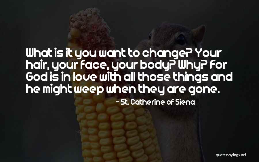 Love With All Your Might Quotes By St. Catherine Of Siena