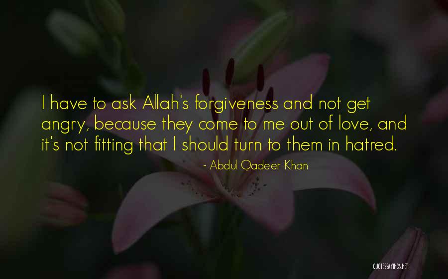 Love With Allah Quotes By Abdul Qadeer Khan