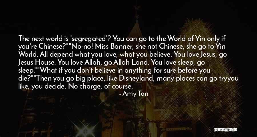 Love With Allah Quotes By Amy Tan