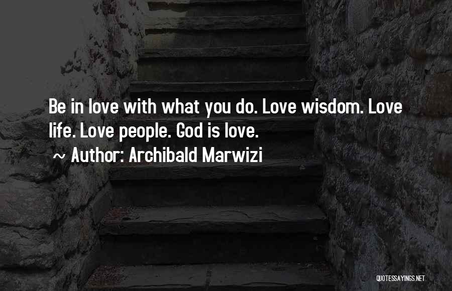 Love With Attitude Quotes By Archibald Marwizi