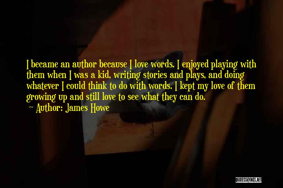 Love With Author Quotes By James Howe