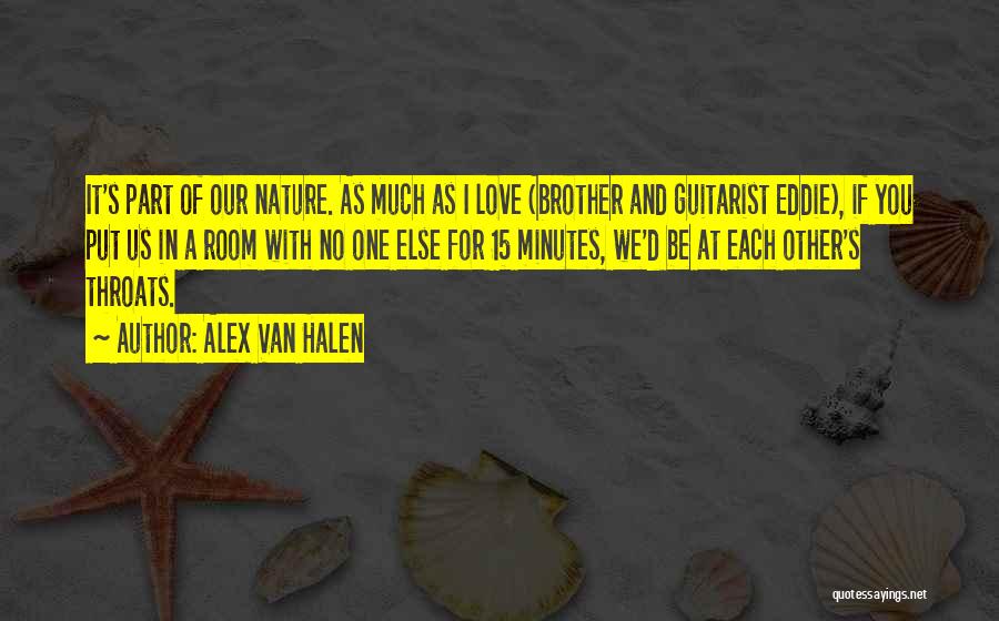 Love With Brother Quotes By Alex Van Halen