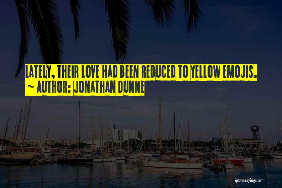 Love With Emojis Quotes By Jonathan Dunne