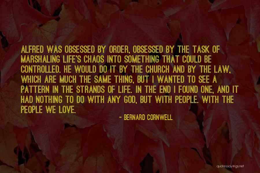 Love With God Quotes By Bernard Cornwell Love With God Quotes By Bernard Cornwell