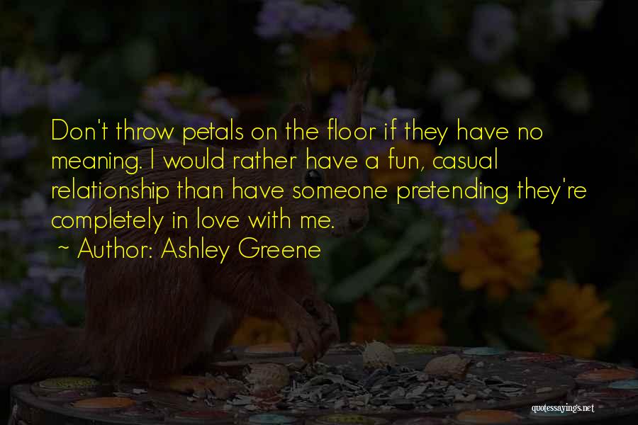 Love With Meaning Quotes By Ashley Greene