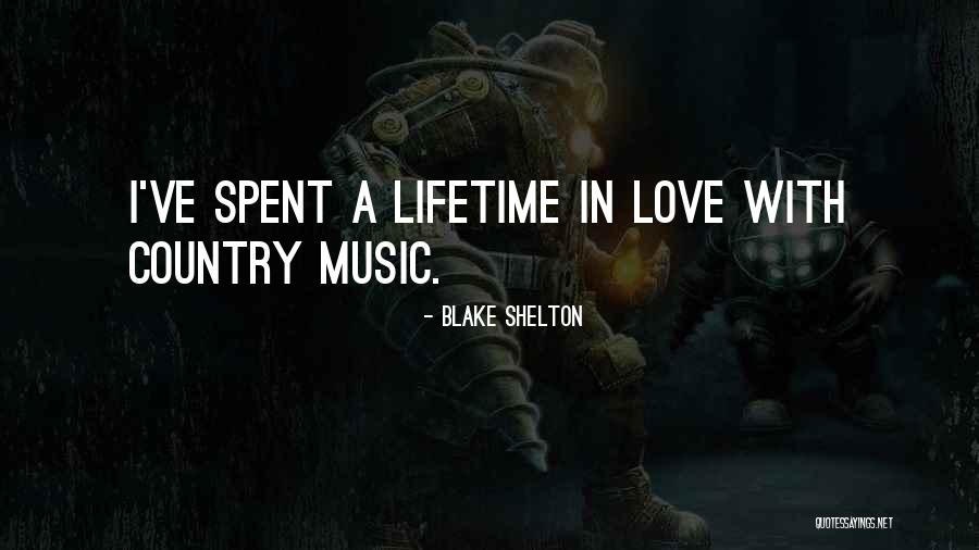 Love With Music Quotes By Blake Shelton Love With Music Quotes By Blake Shelton
