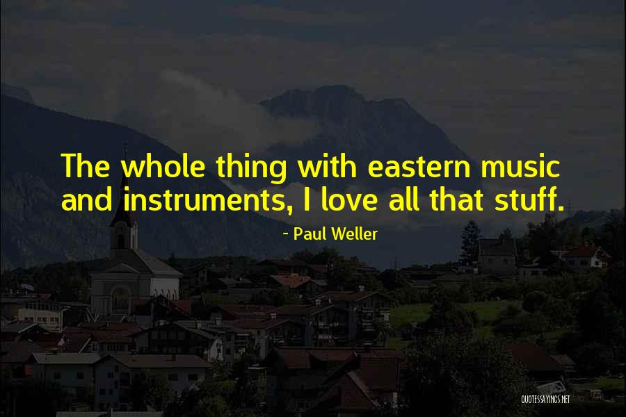 Love With Music Quotes By Paul Weller Love With Music Quotes By Paul Weller