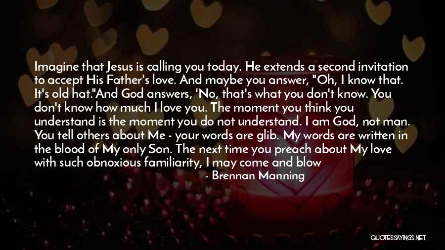 Love With No Words Quotes By Brennan Manning Love With No Words Quotes By Brennan Manning