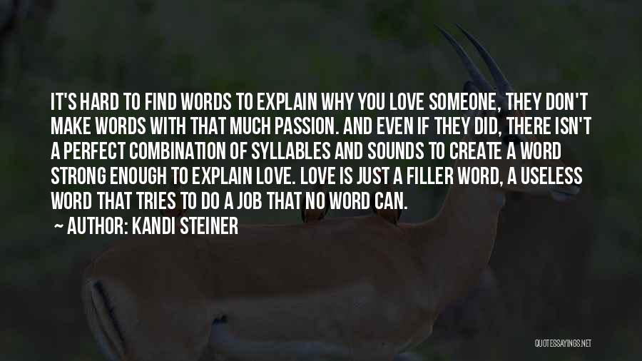 Love With No Words Quotes By Kandi Steiner