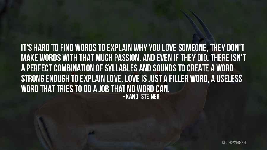 Love With No Words Quotes By Kandi Steiner Love With No Words Quotes By Kandi Steiner