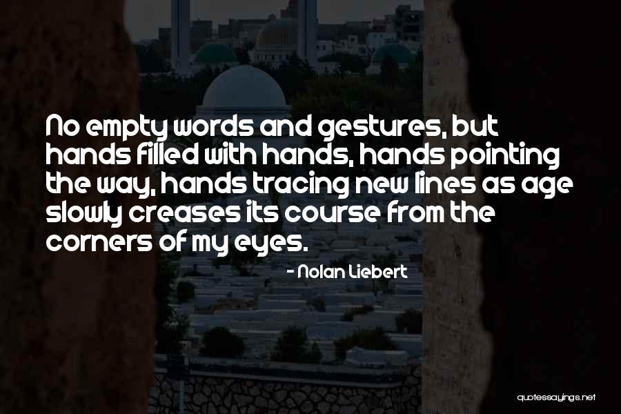 Love With No Words Quotes By Nolan Liebert Love With No Words Quotes By Nolan Liebert