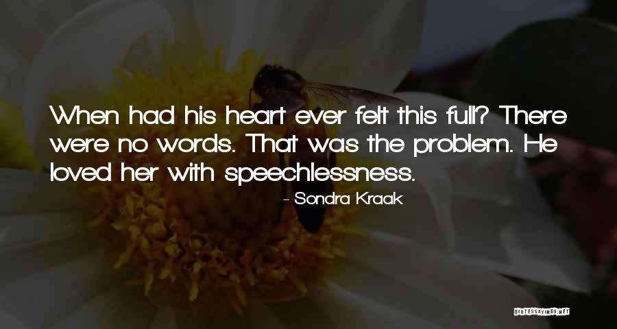 Love With No Words Quotes By Sondra Kraak Love With No Words Quotes By Sondra Kraak