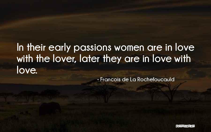 Love With Passion Quotes By Francois De La Rochefoucauld Love With Passion Quotes By Francois De La Rochefoucauld