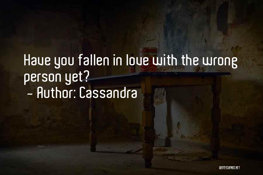 Love With The Wrong Person Quotes By Cassandra