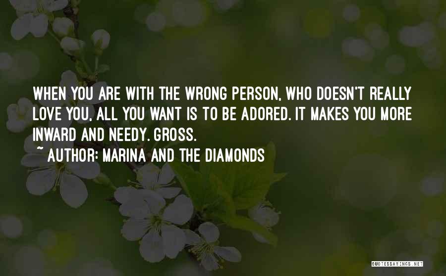 Love With The Wrong Person Quotes By Marina And The Diamonds