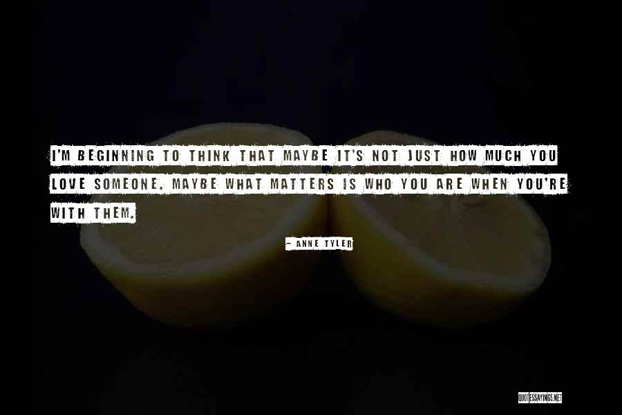 Love With You Quotes By Anne Tyler Love With You Quotes By Anne Tyler