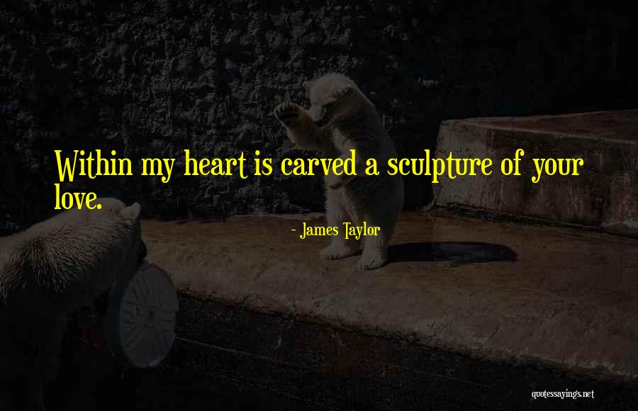 Love Within Quotes By James Taylor Love Within Quotes By James Taylor