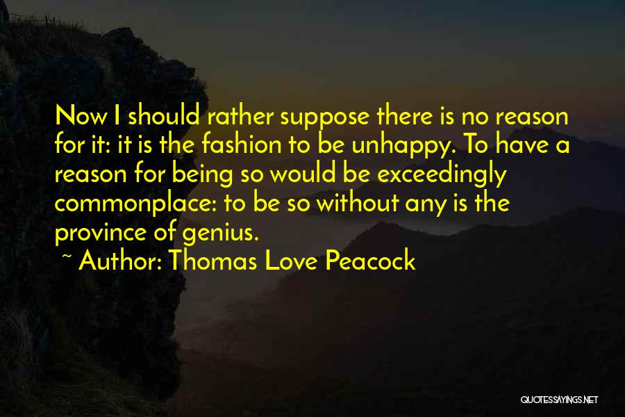 Love Without Any Reason Quotes By Thomas Love Peacock