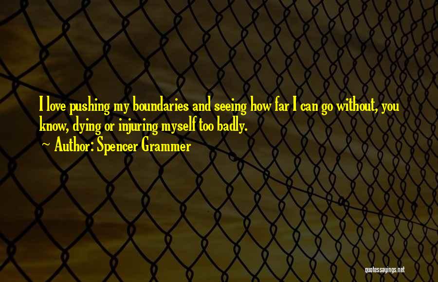 Love Without Boundaries Quotes By Spencer Grammer