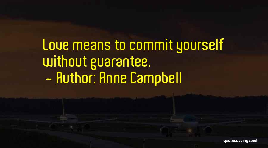 Love Without Commitment Quotes By Anne Campbell