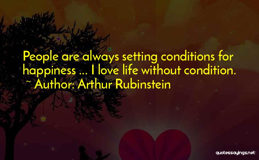 Love Without Condition Quotes By Arthur Rubinstein