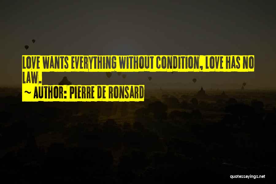 Love Without Condition Quotes By Pierre De Ronsard