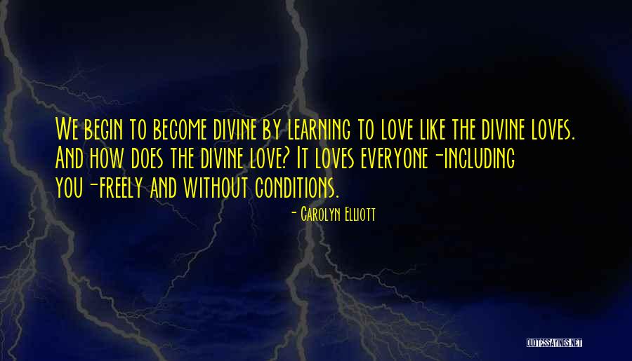 Love Without Conditions Quotes By Carolyn Elliott Love Without Conditions Quotes By Carolyn Elliott