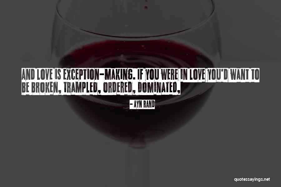Love Without Exception Quotes By Ayn Rand Love Without Exception Quotes By Ayn Rand